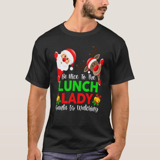 Santa Is Watching Be Nice To Lunch Lady Xmas Paja T-Shirt (Vorderseite)
