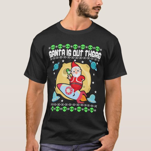 Santa ist da draußen Ufo Alien Space Rocket Ugly C T-Shirt (Vorderseite)