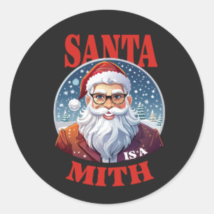🎅 Santa ist ein Mythos Runder Aufkleber