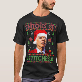 Santa Joe Biden SnitchesGetStitches Christmas Ugly T-Shirt