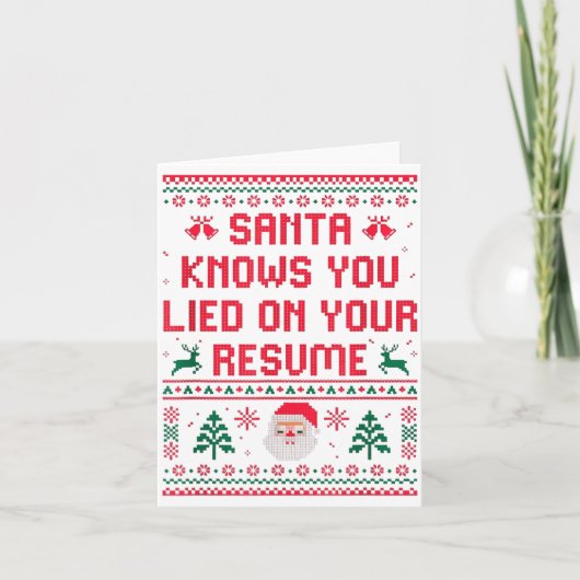 Santa Knows You Lied On Your Resume Funny Office C Karte (Vorderseite)