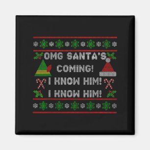 Santa kommt! Ich kenne ihn! Hässlicher Weihnachtsp Magnet
