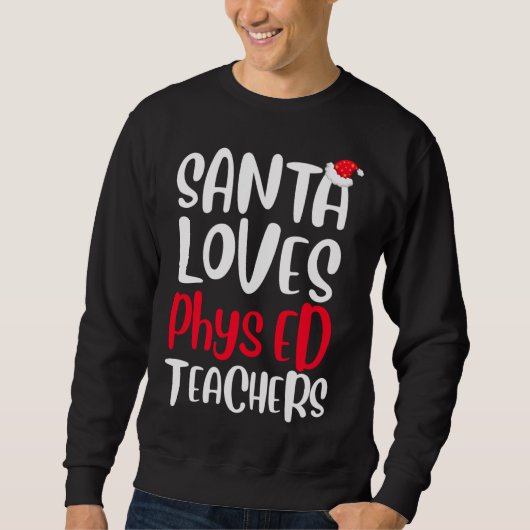 Santa Lieben Phys ED Lehrer Niedlich Weihnachten Sweatshirt (Vorderseite)