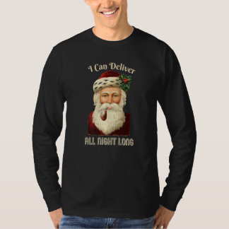 Santa liefert die ganze Nacht lang Naughty Scherz T-Shirt