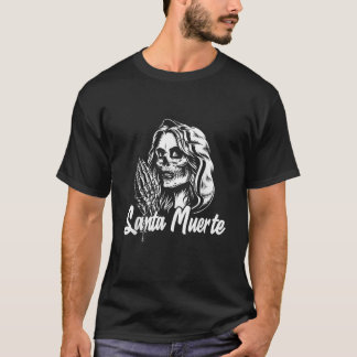 Santa Muerte Calavera Mexico Skeleton Skull Death T-Shirt