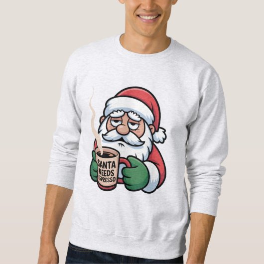 Santa Needs Espresso –Funny Coffee Santa Christmas Sweatshirt (Vorderseite)