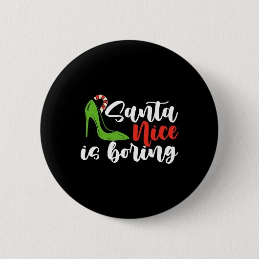Santa Nice ist langweilig Weihnachten schändlichen Button (Vorderseite)