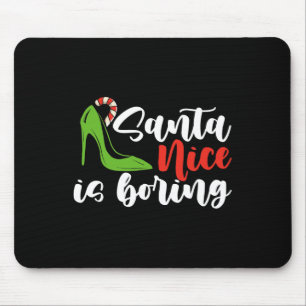 Santa Nice ist langweilig Weihnachten schändlichen Mousepad