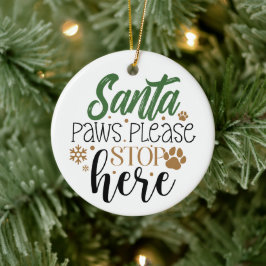 Santa Paws Bitte halten Sie hier auf - Weihnachten Keramik Ornament