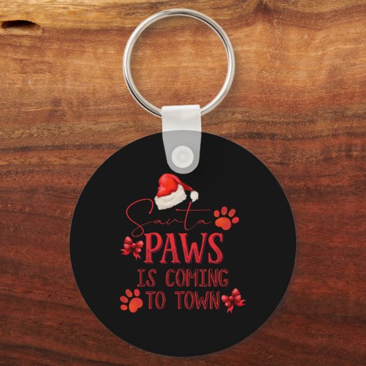 Santa Paws Is Coming To Town Christmas Tygraphy T Schlüsselanhänger (Vorderseite)