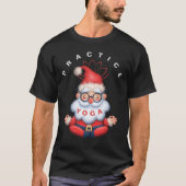 Santa Practica Yoga Perfect Holiday Fun Xmas T-Shirt (Vorderseite)