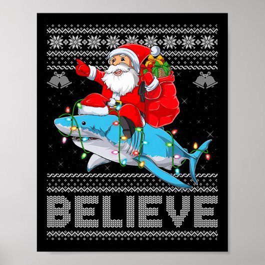 Santa Riding Shark Ugly Christmas Sweater Believe Poster (Vorne)