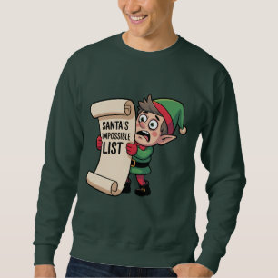 Santa’s Impossible List –Overwhelmed Elf Christmas Sweatshirt