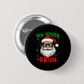 Santa sagt sechs sieben 6 7 Gen Z Alpha Meme Bruh Button (Vorne & Hinten)