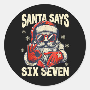 Santa sagt sechs sieben 6 7 Gen Z Meme Weihnachten Runder Aufkleber