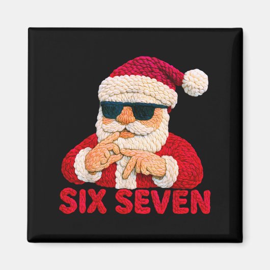 Santa sagt sechs sieben - 6 7 Meme Latch Hook Garn Magnet (Vorne)
