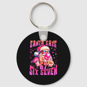 Santa sagt sechs sieben 6 7 Meme Santa rosa Blase  Schlüsselanhänger