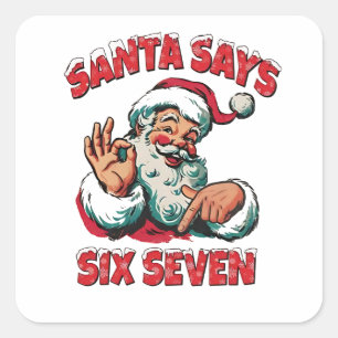 Santa sagt sechs sieben 6 7 Weihnachten Santa Clau Quadratischer Aufkleber