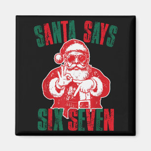 Santa sagt sechs sieben lustig 67 Meme Weihnachten Magnet