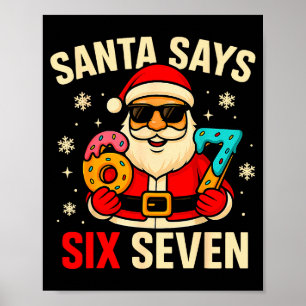 Santa sagt sechs sieben lustige 67 Meme Weihnachte Poster