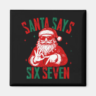 Santa sagt sechs sieben Lustiger Santa Spruch 6 7  Magnet