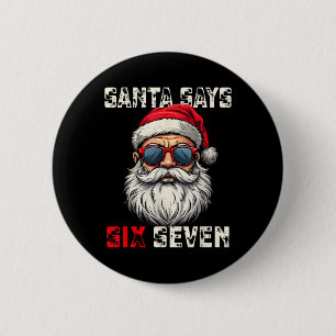 Santa sagt sechs sieben lustiges Weihnachten 67 Me Button