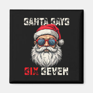 Santa sagt sechs sieben lustiges Weihnachten 67 Me Magnet