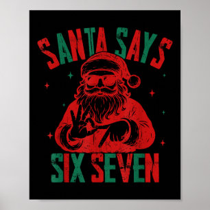 Santa sagt sechs sieben lustiges Weihnachten 6 7 M Poster