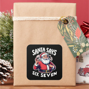 Santa sagt Sechs Sieben OK-Zeichen Quadratischer Aufkleber