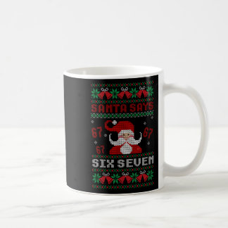 Santa sagt sechs sieben Weihnachten hässlich Xmas Kaffeetasse