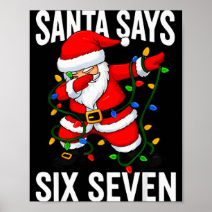 Santa sagt sechs sieben Weihnachten Lustig Trendig Poster