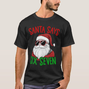 Santa sagt Six Seven 67 Lustiges Meme Frohe Weihna T-Shirt