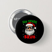 Santa sagt Six Seven 6 7 Gen Z Alpha Meme Bruh Chr Button (Vorne & Hinten)