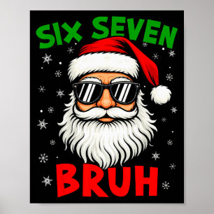 Santa sagt Six Seven 6 7 Gen Z Alpha Meme Bruh Wei Poster