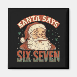 Santa sagt Six Seven 6 7 Gen Z Alpha Meme Slang Ch Magnet