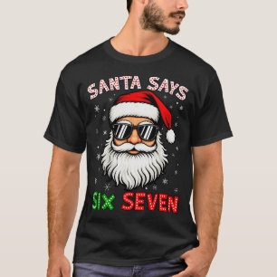 Santa sagt Six Seven 6 7 Gen Z Alpha Meme Slang Ch T-Shirt