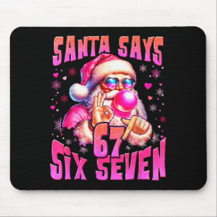 Santa sagt Six Seven 6 7 Meme Santa Pink Bubble Ch Mousepad
