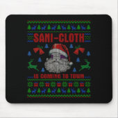 Santa Sani Cloth Is Coming To Town Er Nures Ugly C Mousepad (Vorne)