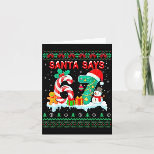 Santa Says 67 Christmas Ugly Sweater 6 7 Six Seven Karte (Vorderseite)