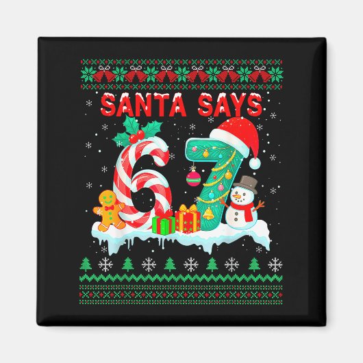 Santa Says 67 Christmas Ugly Sweater 6 7 Six Seven Magnet (Vorne)