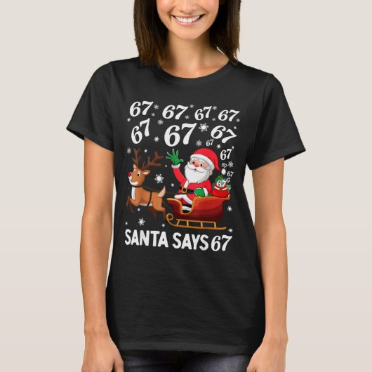 Santa Says 67 Funny Christmas Six Seven Meme Holid T-Shirt (Vorderseite)