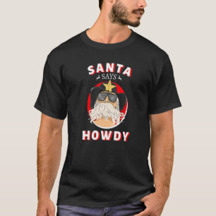 Santa Says Howdy Vintag Rodeo Western Süd T-Shirt
