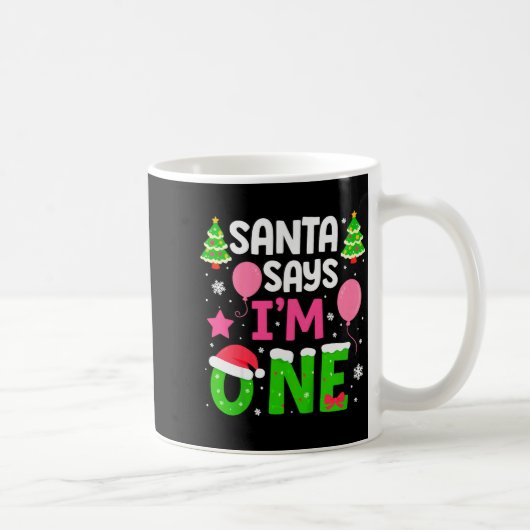Santa Says I’m One Years 1st Birthday Toddler Girl Kaffeetasse (Rechts)