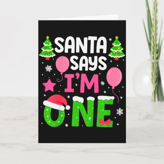 Santa Says I’m One Years 1st Birthday Toddler Girl Karte (Vorderseite)