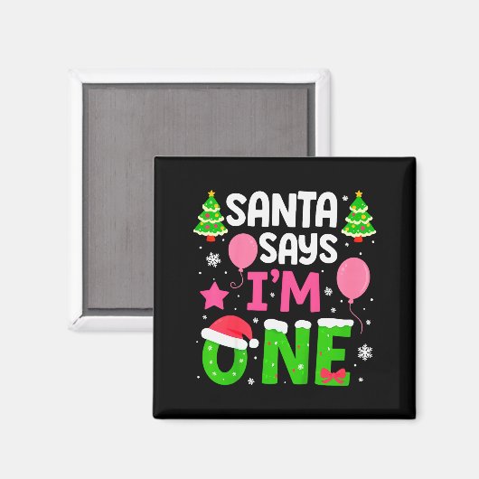 Santa Says I’m One Years 1st Birthday Toddler Girl Magnet (Vorderseite/Rückseite)