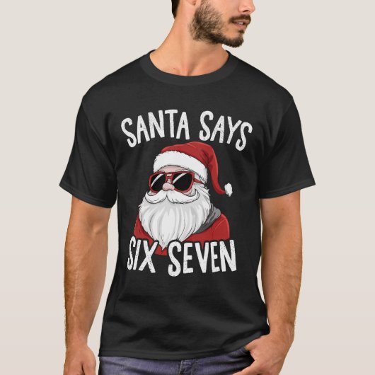 Santa Says Six Seven 67 Funny Meme Merry Xmas T-Shirt (Vorderseite)