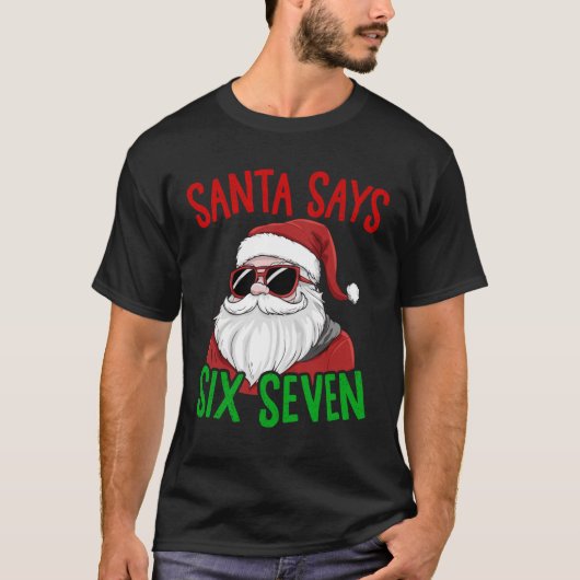 Santa Says Six Seven 67 Funny Meme Merry Xmas T-Shirt (Vorderseite)