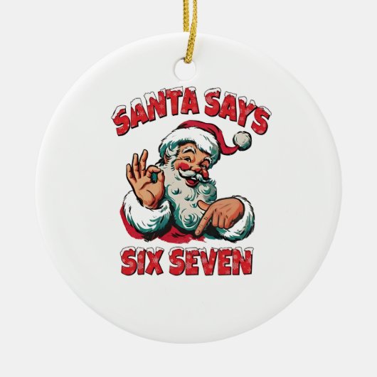 Santa Says Six Seven 6 7 Christmas Santa Claus Keramik Ornament (Vorne)