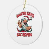 Santa Says Six Seven 6 7 Christmas Santa Claus Keramik Ornament (Links)