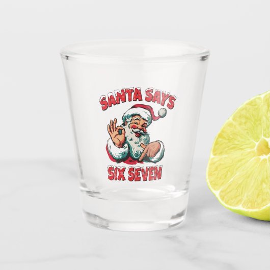 Santa Says Six Seven 6 7 Christmas Santa Claus Schnapsglas (Vorderseite)